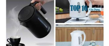 Top 10 ấm nước siêu tốc chất lượng và an toàn nhất